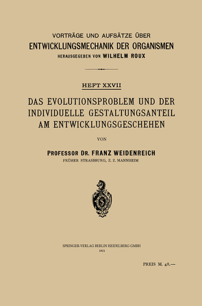 Das Evolutionsproblem und der Individuelle Gestaltungsanteil am Entwicklungsgeschehen von Roux,  Wilhelm, Weidenreich,  Franz