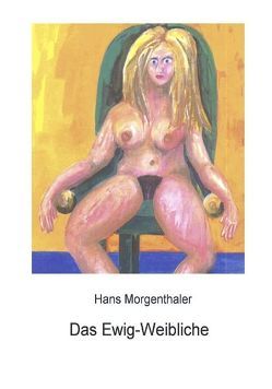 Das Ewig-Weibliche von Morgenthaler,  Hans