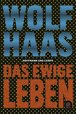 Das ewige Leben von Haas,  Wolf