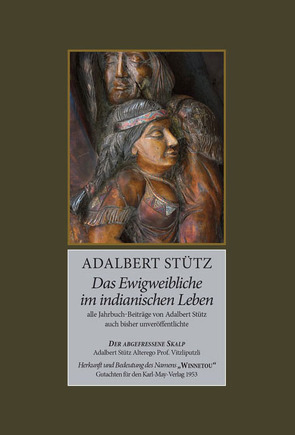 Das Ewigweibliche im indianischen Leben von Stütz,  Adalbert