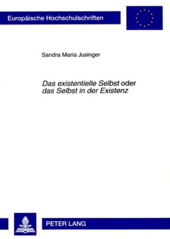 «Das existentielle Selbst» oder «das Selbst in der Existenz» von Jusinger,  Sandra