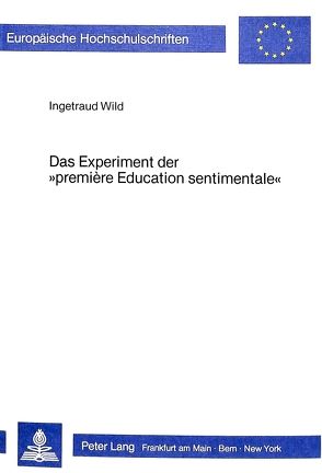 Das Experiment der «première éducation sentimentale» von Wild,  Ingetraud
