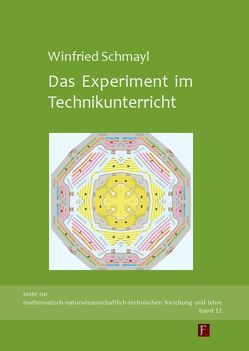 Das Experiment im Technikunterricht von Schmayl,  Winfried, Wilkening,  Fritz