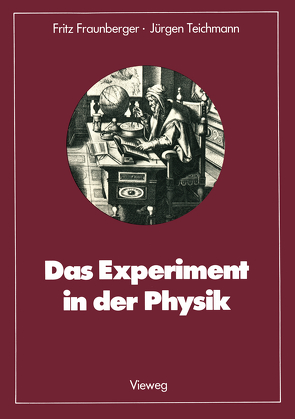 Das Experiment in der Physik von Fraunberger,  Fritz