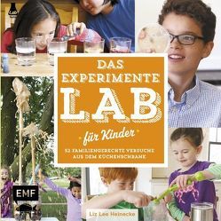 Das Experimente-Lab für Kinder von Eichler,  Katharina, Heinecke,  Liz Lee