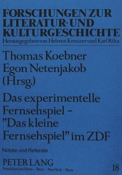 Das Experimentelle Fernsehspiel – «Das kleine Fernsehspiel» im ZDF von Koebner,  Thomas, Netenjakob,  Egon