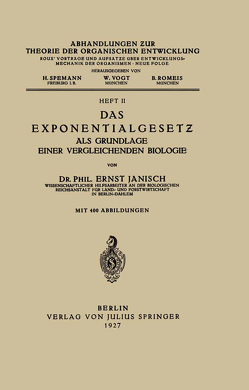 Das Exponentialgesetz als Grundlage einer Vergleichenden Biologie von Janisch,  Ernst, Romeis,  B., Spemann,  H., Vogt,  W.