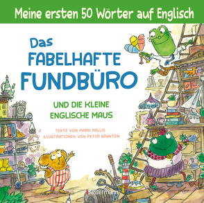 Das fabelhafte Fundbüro und die kleine englische Maus – ein zweisprachiges Bilderbuch (Deutsch/Englisch). Ab 3 von Baynton,  Peter, Pallis,  Mark