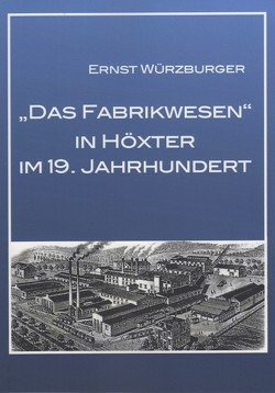 Das Fabrikwesen in Höxter im 19.Jahrhundert von Würzburger,  Ernst