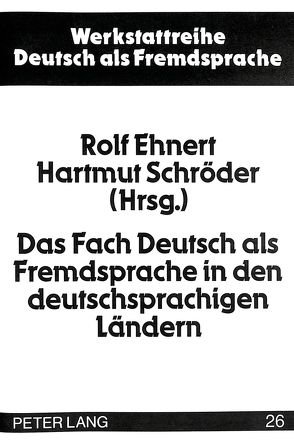 Das Fach Deutsch als Fremdsprache in den deutschsprachigen Ländern von Ehnert,  Rolf, Schröder,  Hartmut