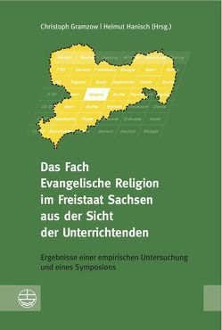 Das Fach Evangelische Religion im Freistaat Sachsen aus der Sicht der Unterrichtenden von Gramzow,  Christoph, Hanisch,  Helmut