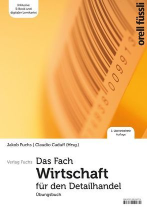 Das Fach Wirtschaft für den Detailhandel – Übungsbuch von Caduff,  Claudio, Fuchs,  Jakob