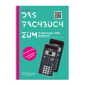 DAS FACHBUCH ZUM TI-30X PLUS / PRO MATHPRINT