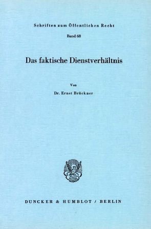 Das faktische Dienstverhältnis. von Brückner,  Ernst