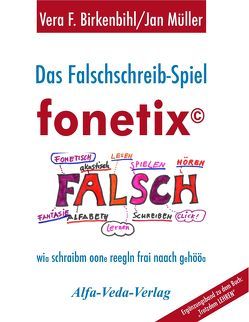 Das Falschschreib-Spiel fonetix von Birkenbihl,  Vera F, Müller,  Jan