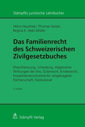 Das Familienrecht des Schweizerischen Zivilgesetzbuches von Aebi-Müller,  Regina E, Geiser,  Thomas, Hausheer,  Heinz