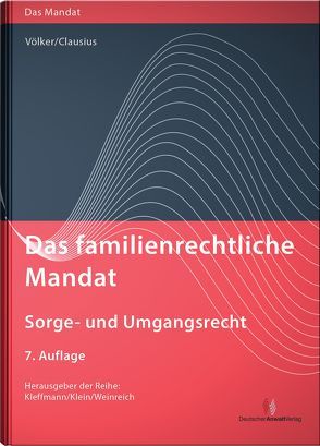 Das familienrechtliche Mandat – Sorge- und Umgangsrecht von Clausius,  Monika, Völker,  Mallory