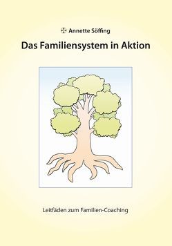 Das Familiensystem in Aktion von Hörelmann,  Viola, Söffing,  Annette
