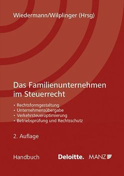 Das Familienunternehmen im Steuerrecht von Wiedermann,  Klaus, Wilplinger,  Christian