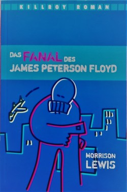 Das Fanal des James Peterson Floyd von Lewis,  Morrison, Martinez,  Eva, Plan,  Martin, Schönauer,  Michael