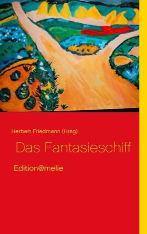 Das Fantasieschiff von Friedmann,  Herbert