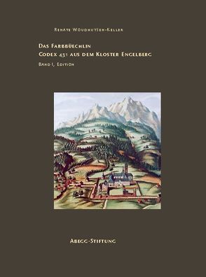 Das Farbbüechlin. Codex 431 aus dem Kloster Engelberg von Hohmann,  Henry B., Sennhauser,  Hans Rudolf, Woudhuysen-Keller,  Renate