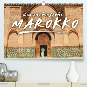 Das farbenfrohe Marokko (hochwertiger Premium Wandkalender 2024 DIN A2 quer), Kunstdruck in Hochglanz von Monkey,  Happy