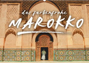 Das farbenfrohe Marokko (Wandkalender 2024 DIN A2 quer), CALVENDO Monatskalender von Monkey,  Happy