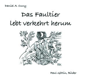 Das Faultier lebt verkehrt herum von Cuny,  Daniel A.