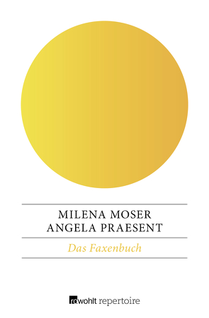 Das Faxenbuch von Moser,  Milena, Praesent,  Angela