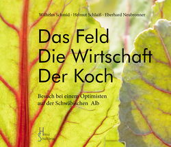 Das Feld Die Wirtschaft Der Koch von Neubronner,  Eberhard, Schlaiß,  Helmut, Schmid,  Wilhelm