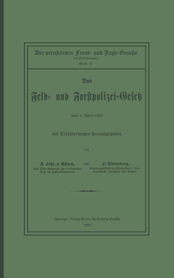 Das Feld- und Forstpolizei-Gesetz von Bernhardt,  August, Sterneberg,  Franz, von Bülow,  Karl, von Oehlschläger,  Otto