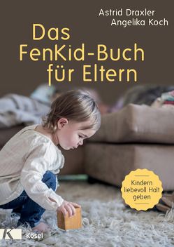 Das FenKid-Buch für Eltern von Draxler,  Astrid, Koch,  Angelika