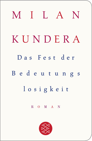 Das Fest der Bedeutungslosigkeit von Aumüller,  Uli, Kundera,  Milan