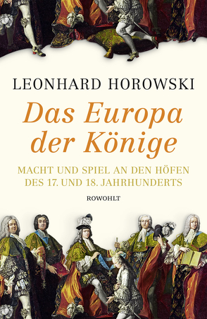 Das Europa der Könige von Horowski,  Leonhard