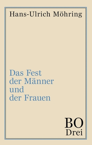 Das Fest der Männer und der Frauen von Möhring,  Hans Ulrich