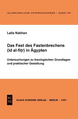 Das Fest des Fastenbrechens (‚id al-fitr) in Ägypten von Nabhan,  Laila