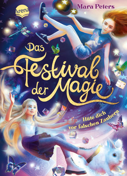 Das Festival der Magie. Hüte dich vor falschen Zaubern! von Peters,  Mara, Schlick,  Bente
