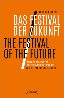Das Festival der Zukunft / The Festival of the Future von Kern,  Rainer
