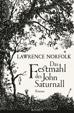 Das Festmahl des John Saturnall von Norfolk,  Lawrence, Walz,  Melanie