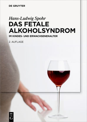 Das Fetale Alkoholsyndrom von Becker,  Gela, Heinen,  Florian, Landgraf,  Mirjam, Nagel,  Manuela, Siedentopf,  Jan-Peter, Spohr,  Hans-Ludwig, van Noort,  Betteke Maria, Wolter,  Heike