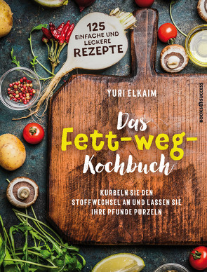 Das Fett-weg-Kochbuch von Elkaim,  Yuri, Jacobs,  Christina