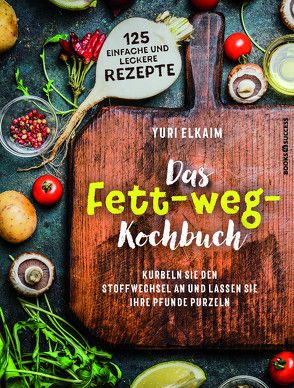 Das Fett-weg-Kochbuch von Elkaim,  Yuri, Jacobs,  Christina