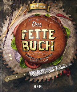 Das Fette Buch | Burger, Bier & Fritten von Ziegler,  Alex