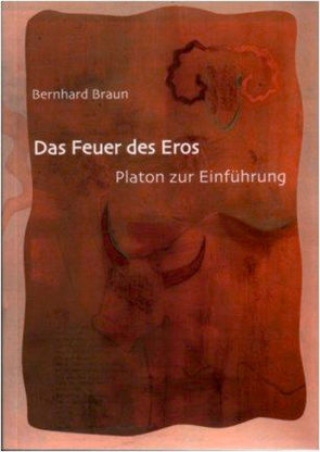Das Feuer des Eros von Braun,  Bernhard