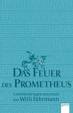 Das Feuer des Prometheus von Faehrmann,  Willi, Matthies,  Don Oliver