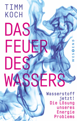 Das Feuer des Wassers von Koch,  Timm