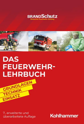 Das Feuerwehr-Lehrbuch von Beneke,  Nils, Blasczyk,  Alexander, Bräutigam,  Andreas, Feyrer,  Johannes, Fischer,  Ralf, Fischer,  Sebastian, Fiß,  Manfred, Homrighausen,  Karsten, Hüsch,  Frank, Kaufmann,  Florentin von, Kircher,  Frieder, Kunkel,  Bernhard, Lange,  Claus, Mezger,  Jörg, Oppermann,  Stefan, Ott,  Volker, Pelzl,  Tim, Pulm,  Markus, Reick,  Michael, Ridderbusch,  Meike, Rudlof,  Andreas, Savinsky,  Godo, Sorg,  Carsten Wolfgang, Thorns,  Jochen, Thrien,  Klaus, Unger,  Jan Ole, Warmbier,  Jürgen, Weich,  Andreas, Weich,  Rüdiger, Weich-Arin,  Andreas, Wickert,  Lucia, Wöhrle,  Christoph