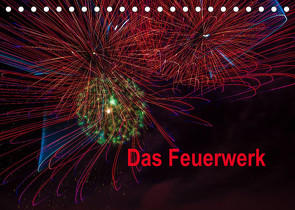 Das Feuerwerk (Tischkalender 2022 DIN A5 quer) von Gödecke,  Dieter