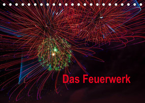 Das Feuerwerk (Tischkalender 2023 DIN A5 quer) von Gödecke,  Dieter